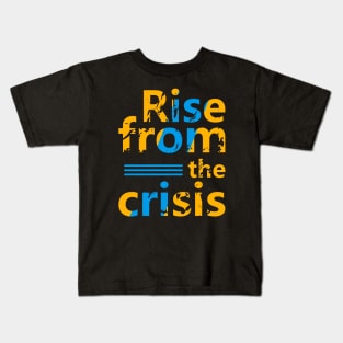 Rise from Crisis Kids T-Shirt